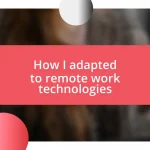 How I adapted to remote work technologies