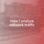 How I analyze network traffic