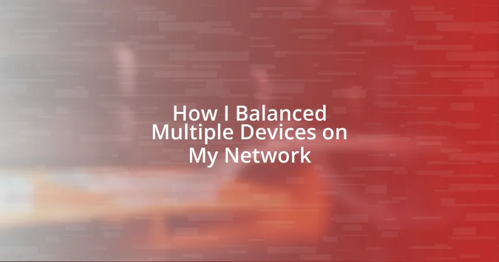 How I Balanced Multiple Devices on My Network