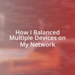 How I Balanced Multiple Devices on My Network