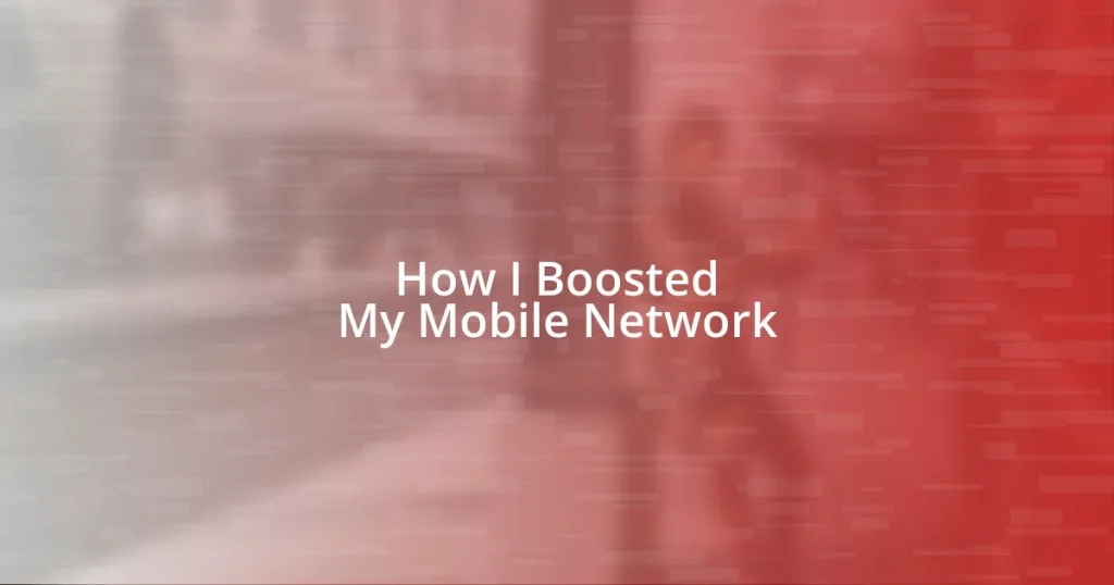 How I Boosted My Mobile Network