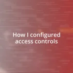 How I configured access controls