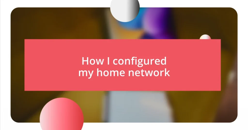 How I configured my home network