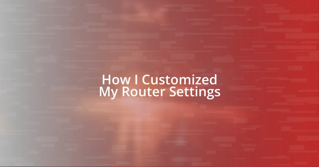 How I Customized My Router Settings