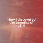 How I discovered the benefits of eSIM