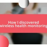 How I discovered wireless health monitoring