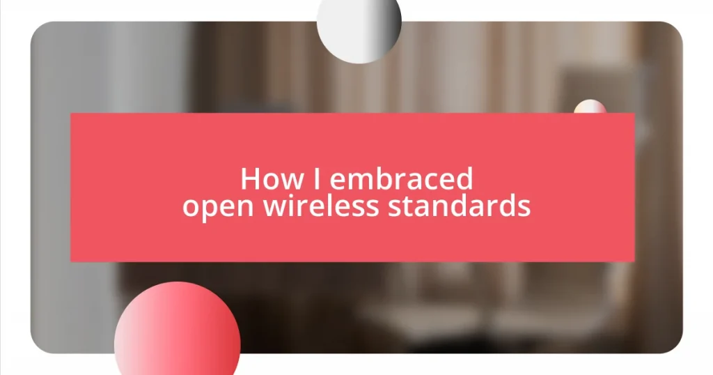 How I embraced open wireless standards