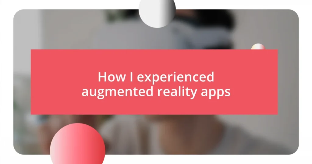 How I experienced augmented reality apps