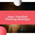 How I Handled Phishing Attempts