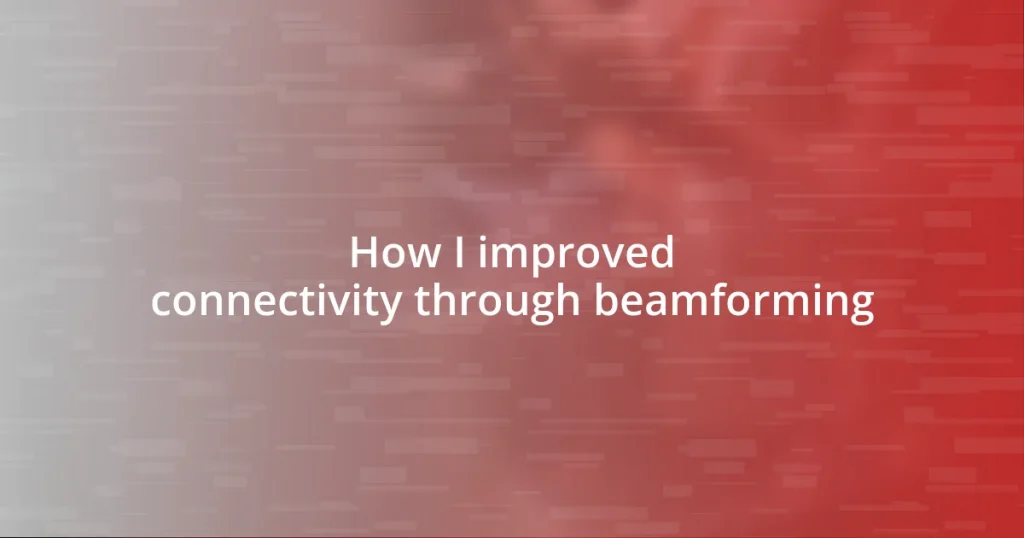 How I improved connectivity through beamforming