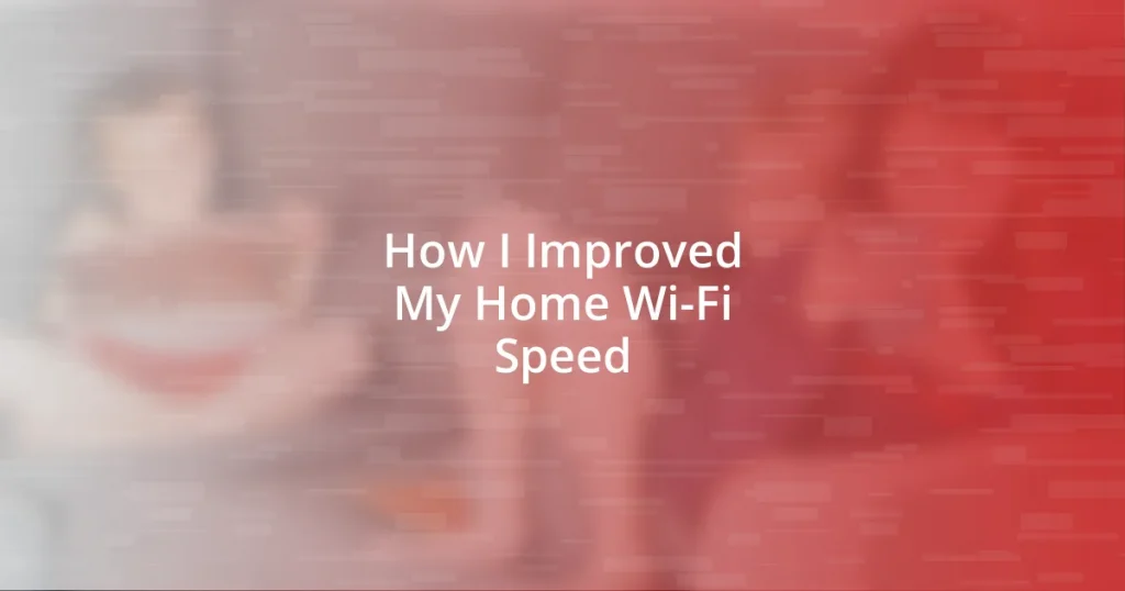 How I Improved My Home Wi-Fi Speed