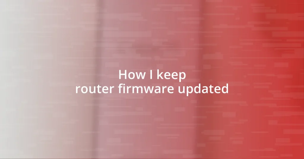 How I keep router firmware updated