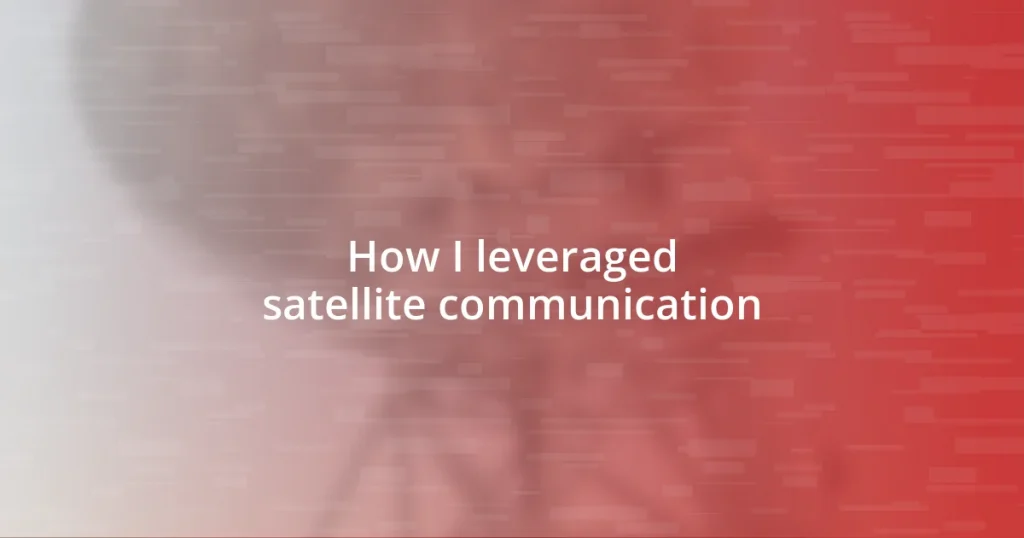 How I leveraged satellite communication