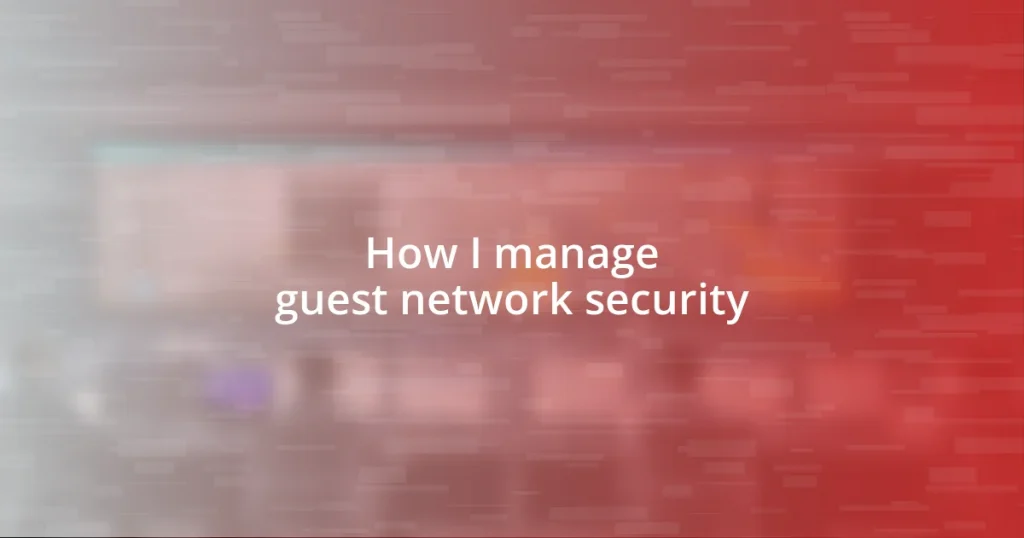 How I manage guest network security