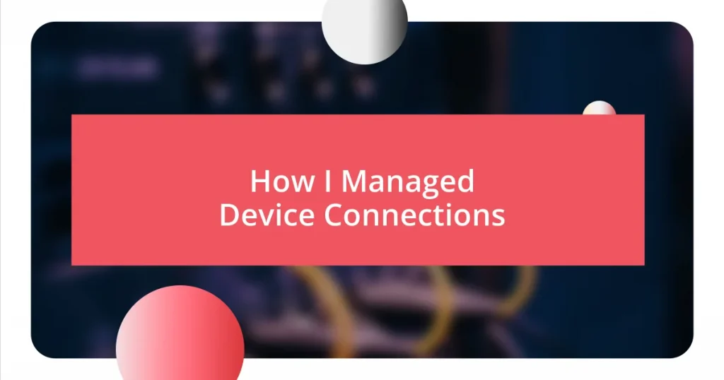 How I Managed Device Connections