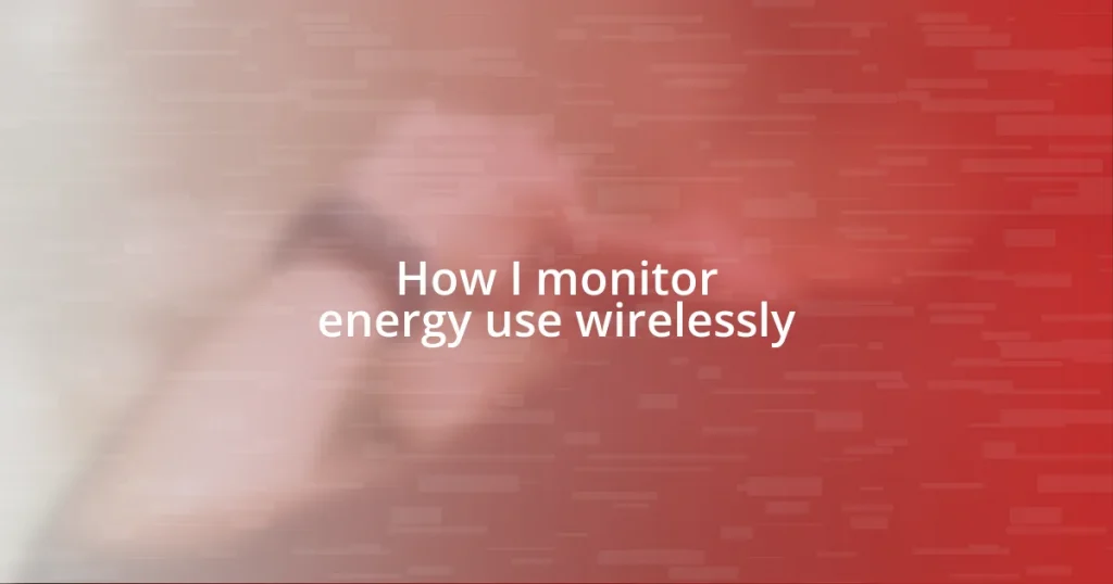 How I monitor energy use wirelessly