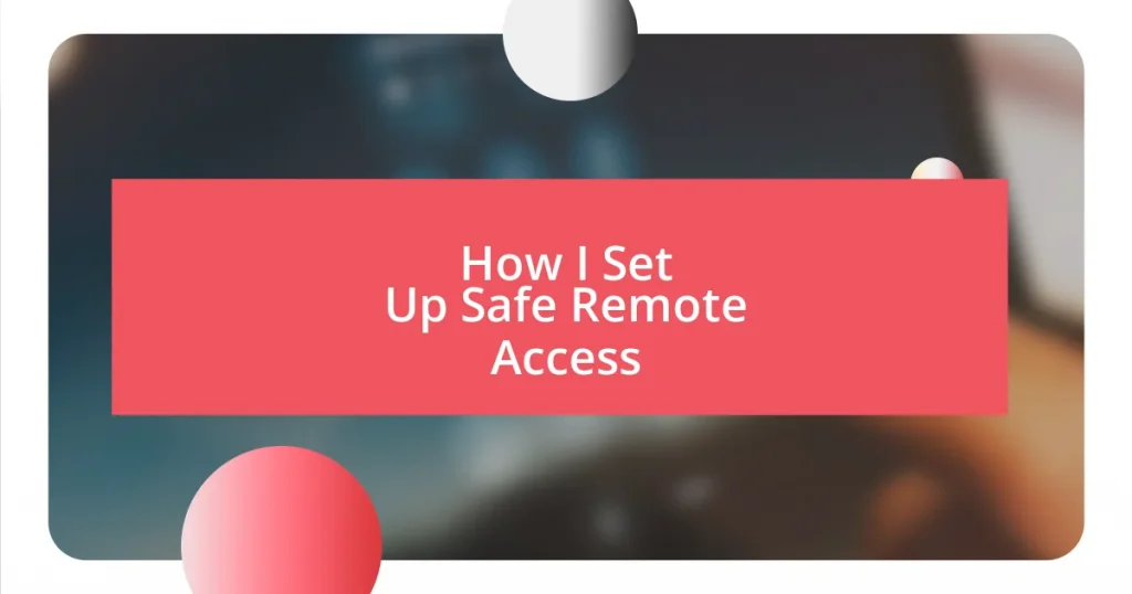 How I Set Up Safe Remote Access