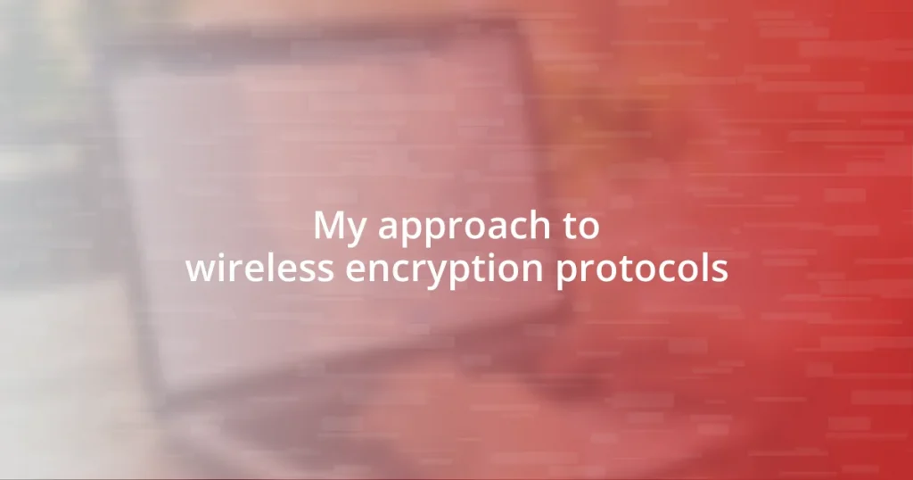 My approach to wireless encryption protocols