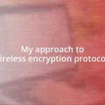 My approach to wireless encryption protocols