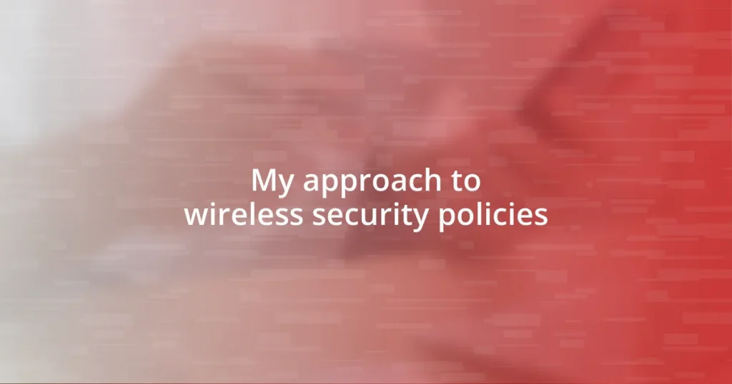 My approach to wireless security policies