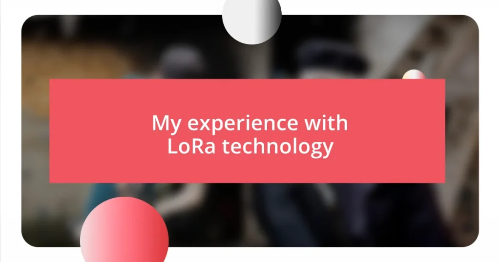 My experience with LoRa technology