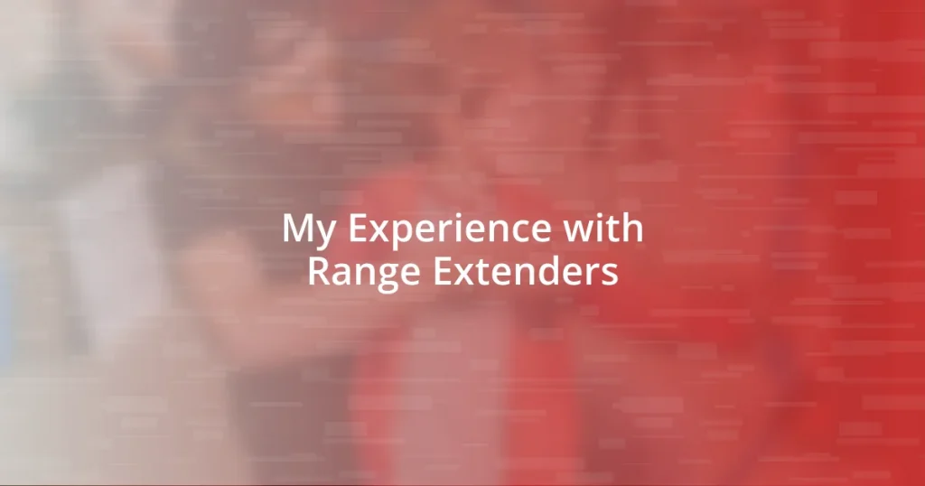 My Experience with Range Extenders