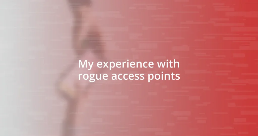 My experience with rogue access points