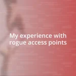 My experience with rogue access points