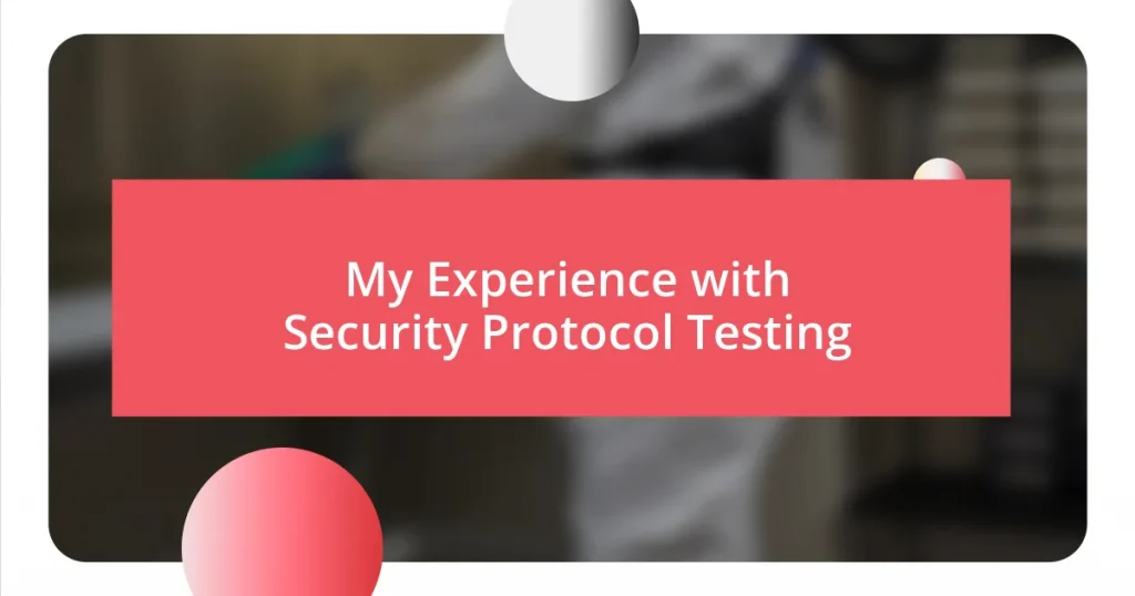 My Experience with Security Protocol Testing