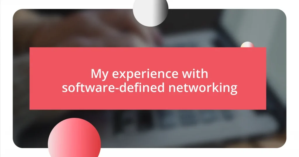 My experience with software-defined networking