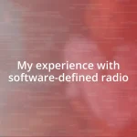 My experience with software-defined radio