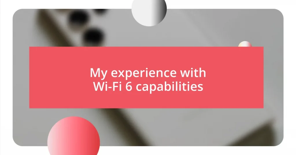 My experience with Wi-Fi 6 capabilities