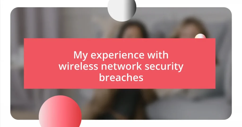 My experience with wireless network security breaches