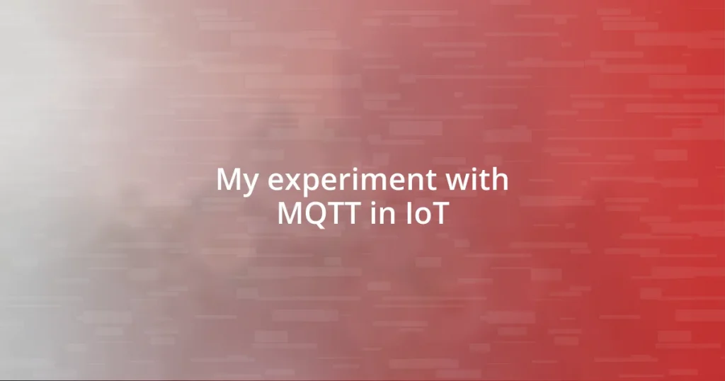 My experiment with MQTT in IoT