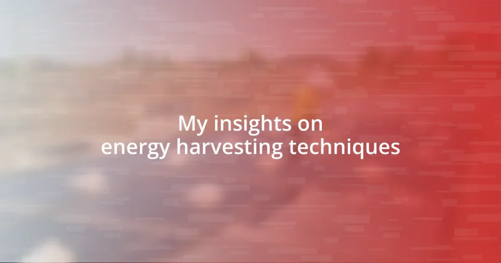 My insights on energy harvesting techniques