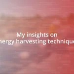 My insights on energy harvesting techniques