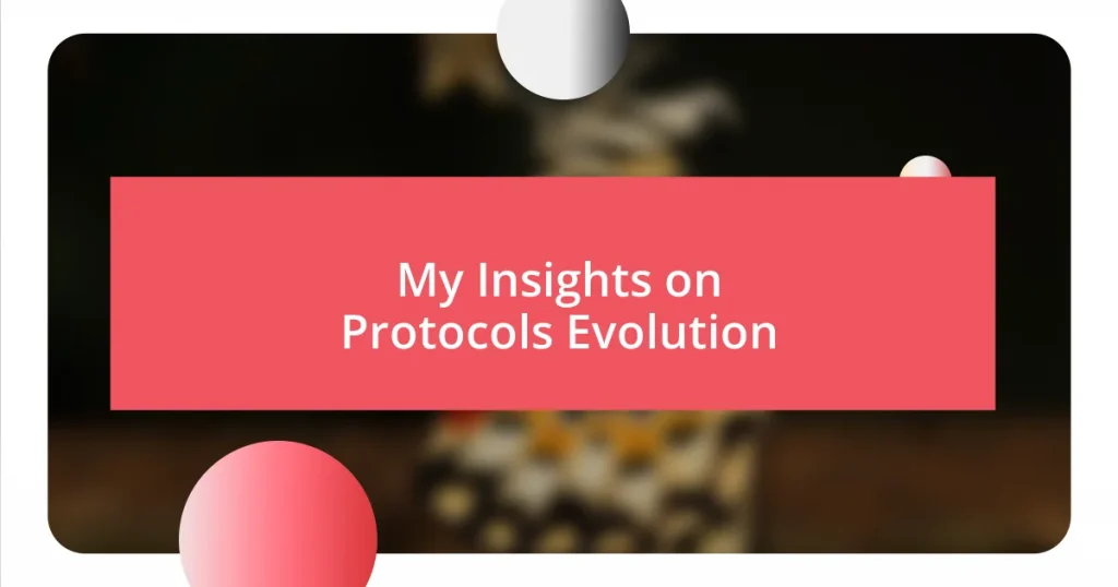 My Insights on Protocols Evolution