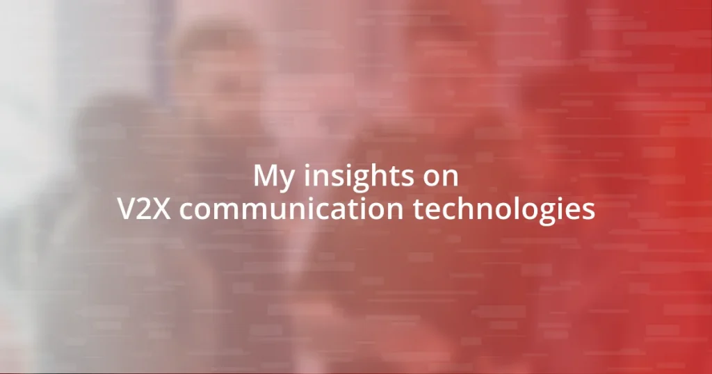 My insights on V2X communication technologies