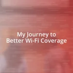 My Journey to Better Wi-Fi Coverage