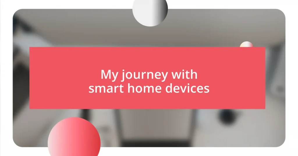 My journey with smart home devices