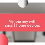 My journey with smart home devices