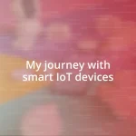 My journey with smart IoT devices