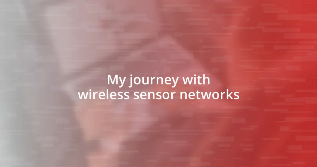 My journey with wireless sensor networks