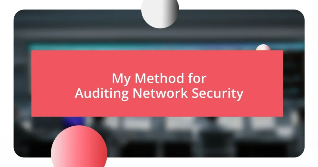 My Method for Auditing Network Security