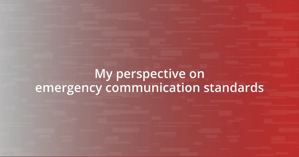 My perspective on emergency communication standards