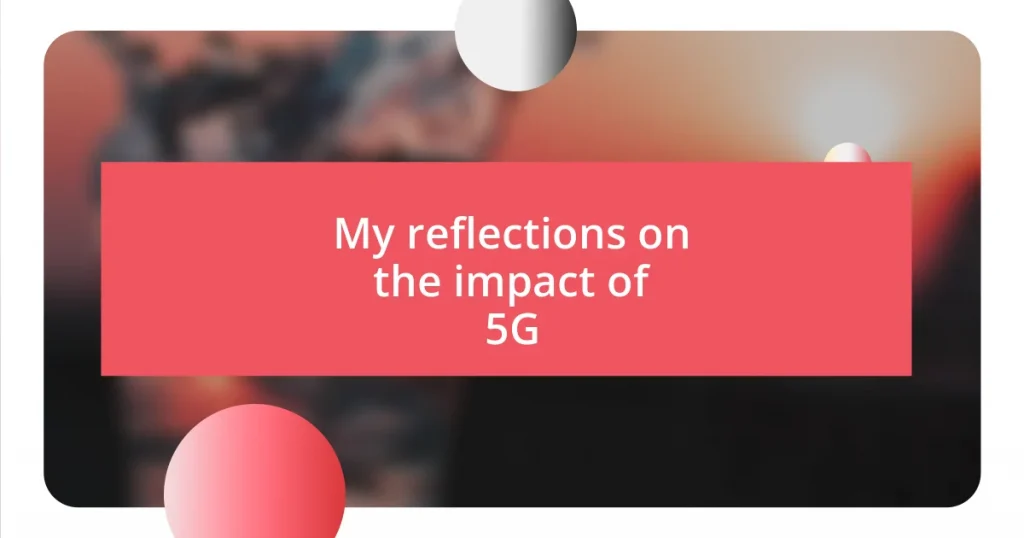 My reflections on the impact of 5G