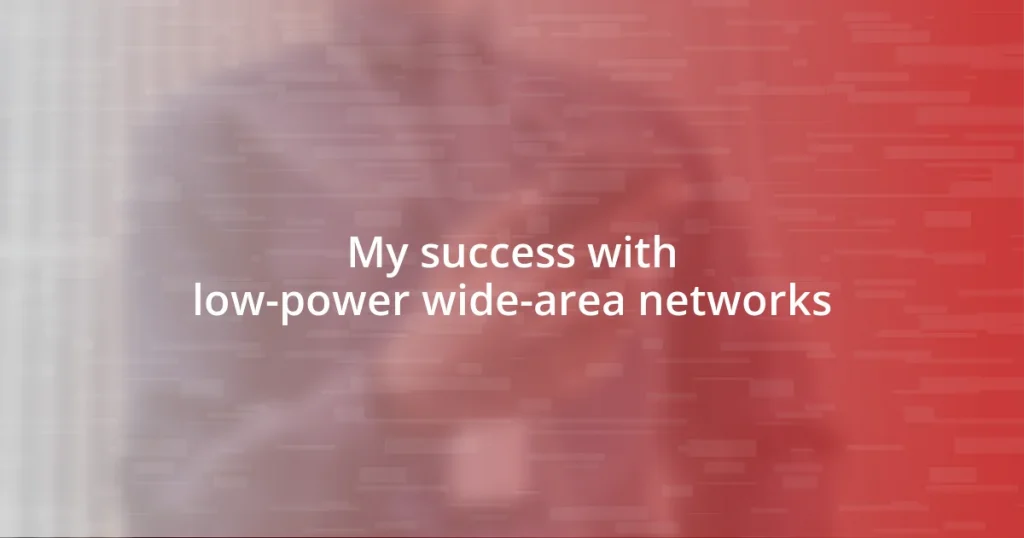 My success with low-power wide-area networks