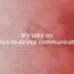 My take on device-to-device communication