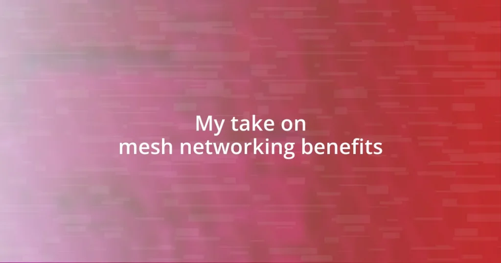 My take on mesh networking benefits