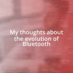 My thoughts about the evolution of Bluetooth